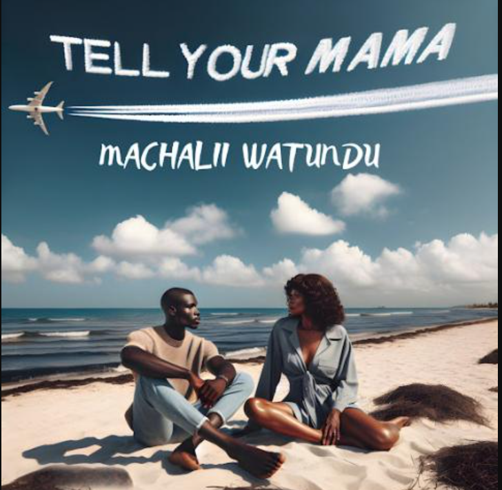 Machalii Watundu - Tell Your Mama | Audio