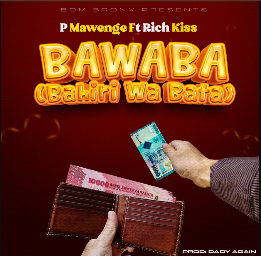 P Mawenge - Bawaba (Bahili Wa Bata) feat RichKiss | Download Audio