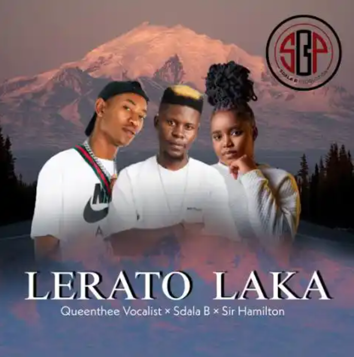 Queenthee Vocalist & Sdala B & Sir Hamilton - Lerato Laka