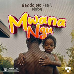 AUDIO | Bando Ft. Maby – Mwanangu | Download