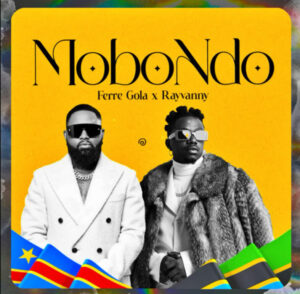 Ferre Gola ft Rayvanny – Mobondo