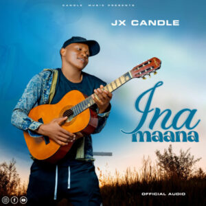 Jx Candle – Ina maana